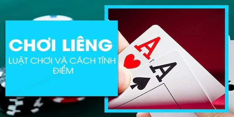 Đôi nét luật chơi game bài Liêng